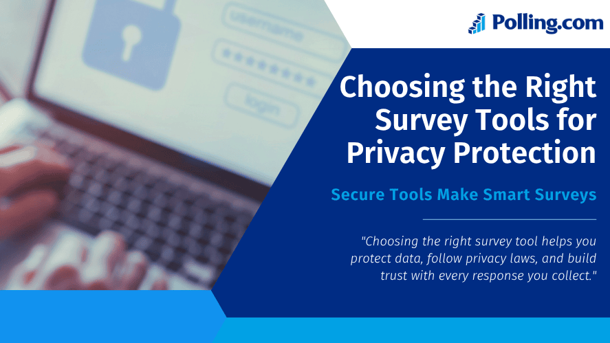 Close-up of hands typing on a laptop with a login screen and padlock icon, alongside the title “Choosing the Right Survey Tools for Privacy Protection” and the tagline “Secure Tools Make Smart Surveys” from Polling.com.