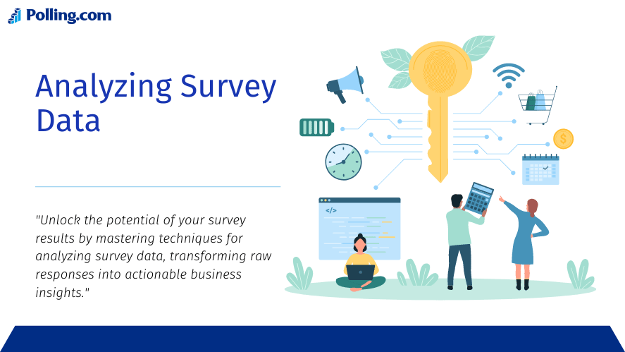 "An illustration of three people analyzing survey data, surrounded by symbols representing various data points, including a key, a clock, and charts. One person sits with a laptop, another points to a chart, and a third holds a tablet. The text reads 'Analyzing Survey Data' with a sub-statement about mastering techniques to transform raw responses into actionable business insights. The image is branded with Polling.com."