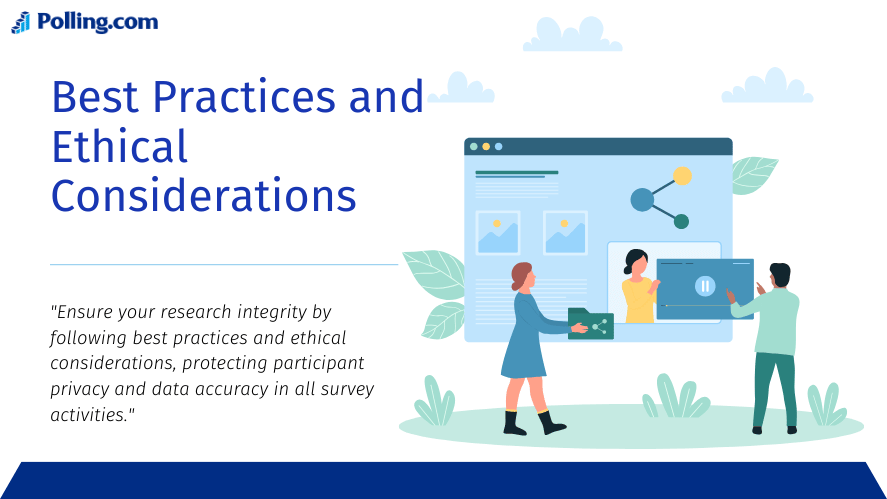 "An illustration depicting best practices and ethical considerations in research, with three people engaging in data handling activities. One person holds a file, another interacts with a screen displaying data connections, and the third points to a privacy icon. The text reads 'Best Practices and Ethical Considerations,' emphasizing the importance of protecting participant privacy and ensuring data accuracy. The image is branded with Polling.com."