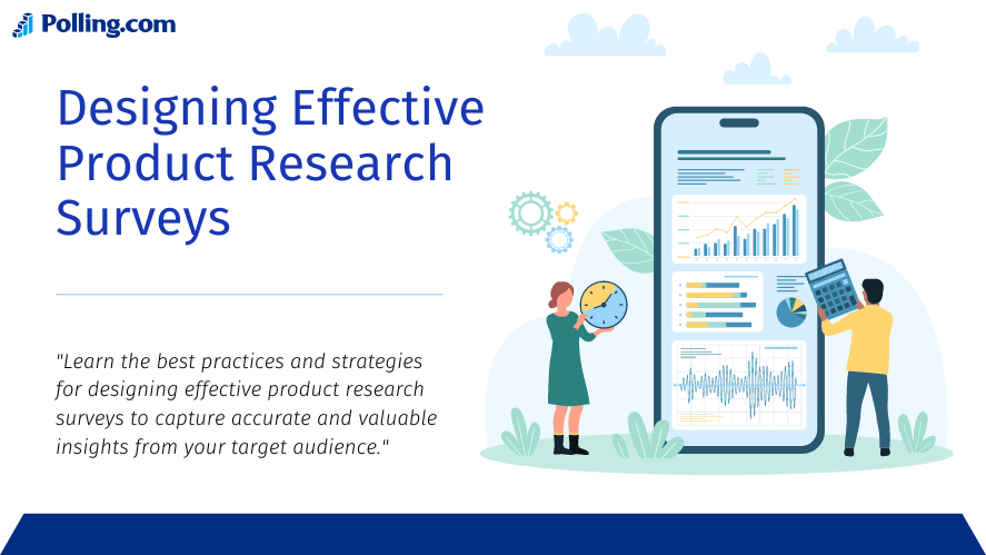 "An illustration of two people designing effective product research surveys, depicted with large smartphone screens displaying charts and graphs. The text reads 'Designing Effective Product Research Surveys' with a sub-statement highlighting the importance of best practices and strategies for capturing accurate insights. The image is branded with Polling.com."