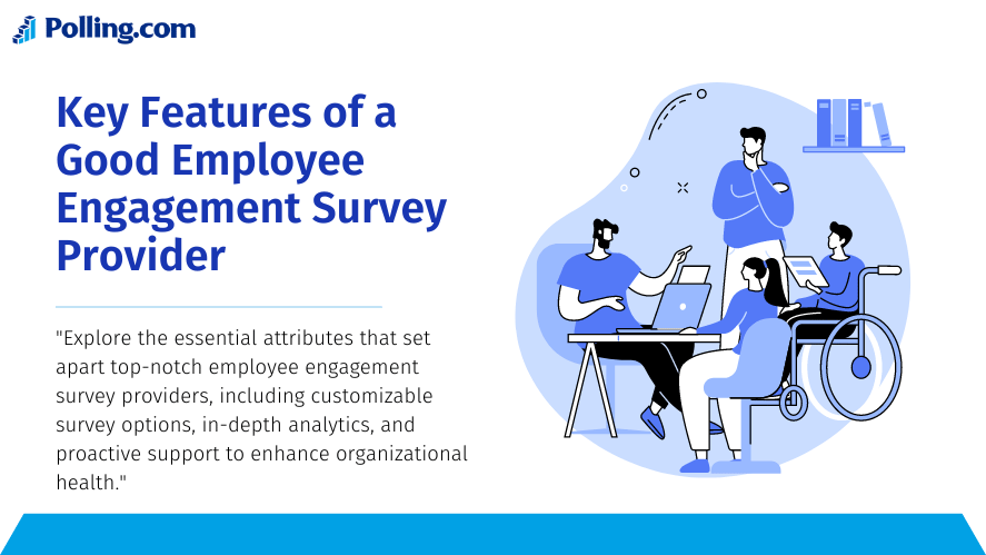 Promotional graphic from Polling.com titled 'Key Features of a Good Employee Engagement Survey Provider'. The image shows a diverse group of professionals engaging in a meeting, with one individual in a wheelchair, emphasizing inclusivity. They are surrounded by digital icons of analytics and survey tools, highlighting the article's focus on customizable surveys, in-depth analytics, and proactive support for enhancing organizational health.