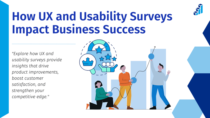 How UX and Usability Surveys Impact Business Success - Learn how these surveys drive product improvements, increase customer satisfaction, and strengthen your competitive edge.