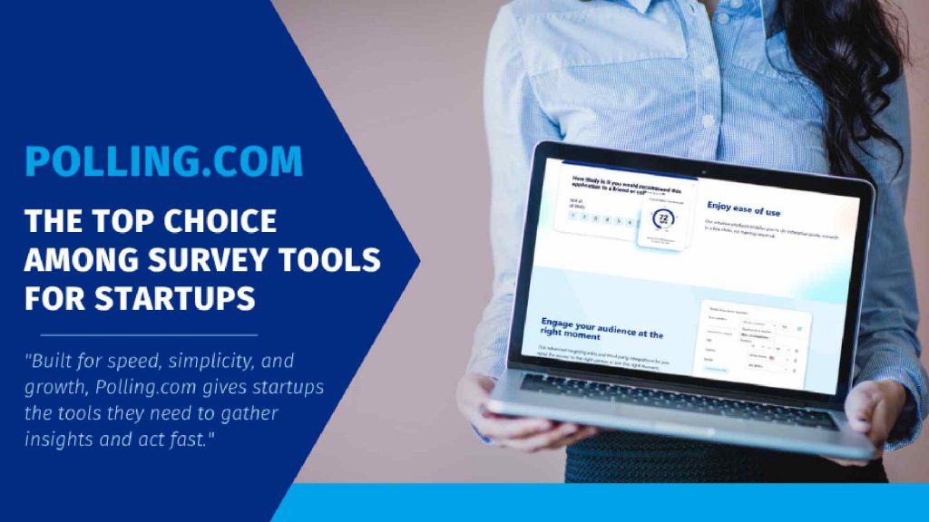 A woman holding a laptop displaying a survey creation interface. On the left side of the image, a blue panel features the text: "Polling.com – The Top Choice Among Survey Tools for Startups" with a quote below highlighting speed, simplicity, and growth for startups.