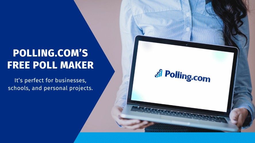 Person holding a laptop displaying the Polling.com logo, with text that reads 'Polling.com’s Free Poll Maker.' The image highlights that the tool is suitable for businesses, schools, and personal projects, featuring a blue and white color scheme.