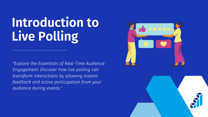 Graphic titled 'Introduction to Live Polling' with a vibrant blue background. Two animated characters are interacting with a digital polling interface displaying stars, thumbs up, and heart icons. Below, a caption reads: 'Explore the Essentials of Real-Time Audience Engagement: Discover how live polling can transform interactions by allowing instant feedback and active participation from your audience during events.'