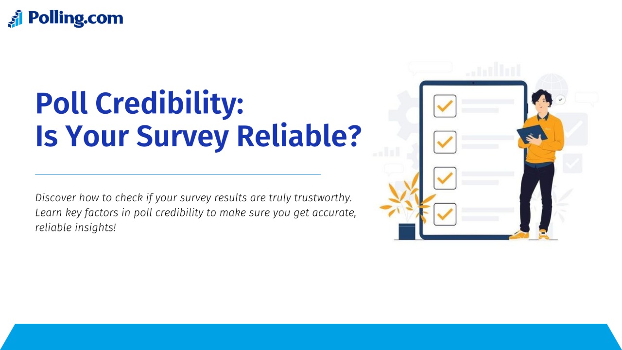 Poll Credibility Is Your Survey Reliable