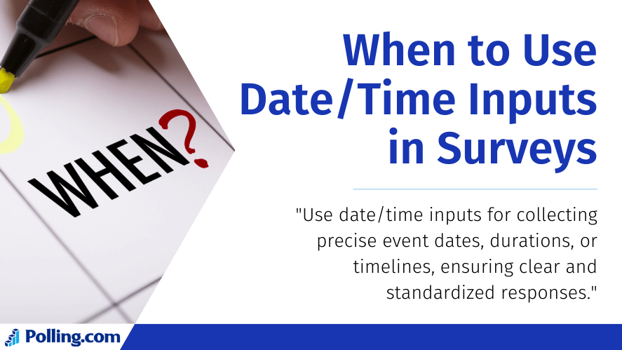 A highlighted 'WHEN?' on a calendar, illustrating the use of 'Date/Time Inputs in Surveys' to gather precise event dates, durations, or timelines with standardized responses for improved data accuracy.