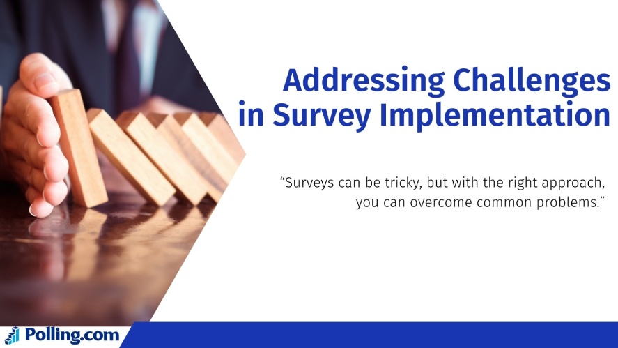 Challenges in Survey Implementation