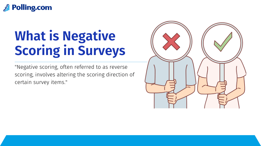 Negative Scoring in Surveys - Negative scoring, often referred to as reverse scoring, involves altering the scoring direction of certain survey items. In a typical survey, higher scores might indicate stronger agreement or a more positive attitude. 