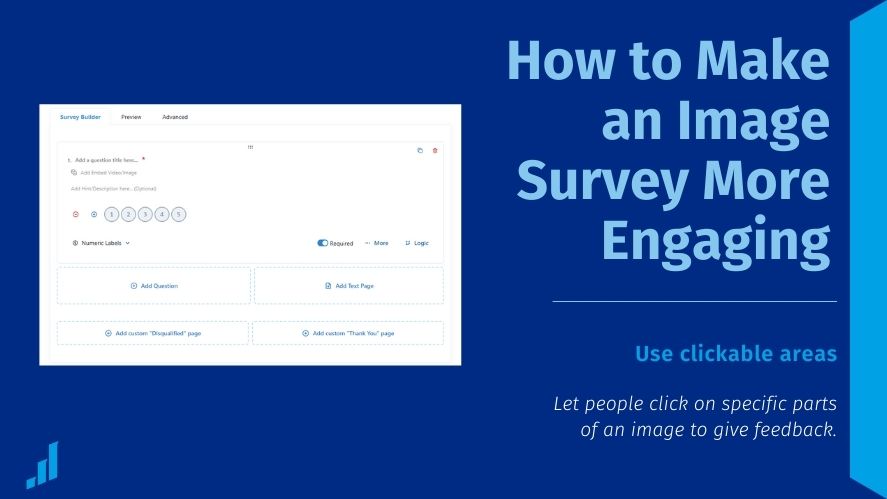 A digital infographic titled 'How to Make an Image Survey More Engaging' with a dark blue background. On the left, a screenshot of a survey builder interface is displayed, showcasing options for adding questions, text pages, and logic settings. On the right, bold blue text highlights the main topic, followed by a subheading 'Use clickable areas' in light blue. A smaller caption explains that allowing users to click on specific parts of an image enhances feedback collection.