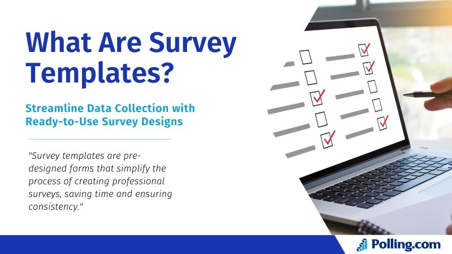 Polling.com graphic featuring the title 'What Are Survey Templates?' with the subtitle 'Streamline Data Collection with Ready-to-Use Survey Designs.' The image includes a laptop screen displaying a checklist with red checkmarks, alongside the statement: 'Survey templates are pre-designed forms that simplify the process of creating professional surveys, saving time and ensuring consistency.'