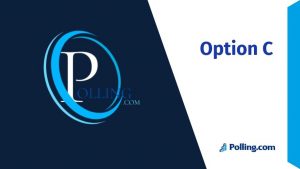 A digital survey slide displaying 'Option C' with the Polling.com logo. On the left, a modern and elegant logo design features a large letter 'P' encircled by blue curved lines, creating a sleek and professional look. 'Polling.com' is subtly integrated into the design. The right side has a clean white and blue background with bold text reading 'Option C,' maintaining a structured and polished layout.