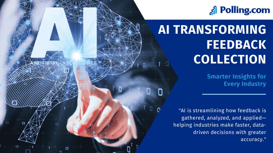 A Polling.com promotional image featuring a hand pointing at a glowing “AI” graphic over a digital brain network, with the title “AI Transforming Feedback Collection,” a subheading “Smarter Insights for Every Industry,” and a statement about how AI enables faster, more accurate decision-making across sectors.
