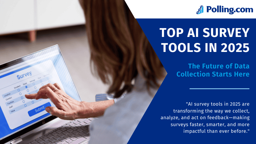 A promotional graphic by Polling.com showing a person using a laptop to fill out a digital survey, with the headline “Top AI Survey Tools in 2025” and a subheading “The Future of Data Collection Starts Here,” alongside a statement about how AI tools are transforming feedback collection through smarter and faster automation.
