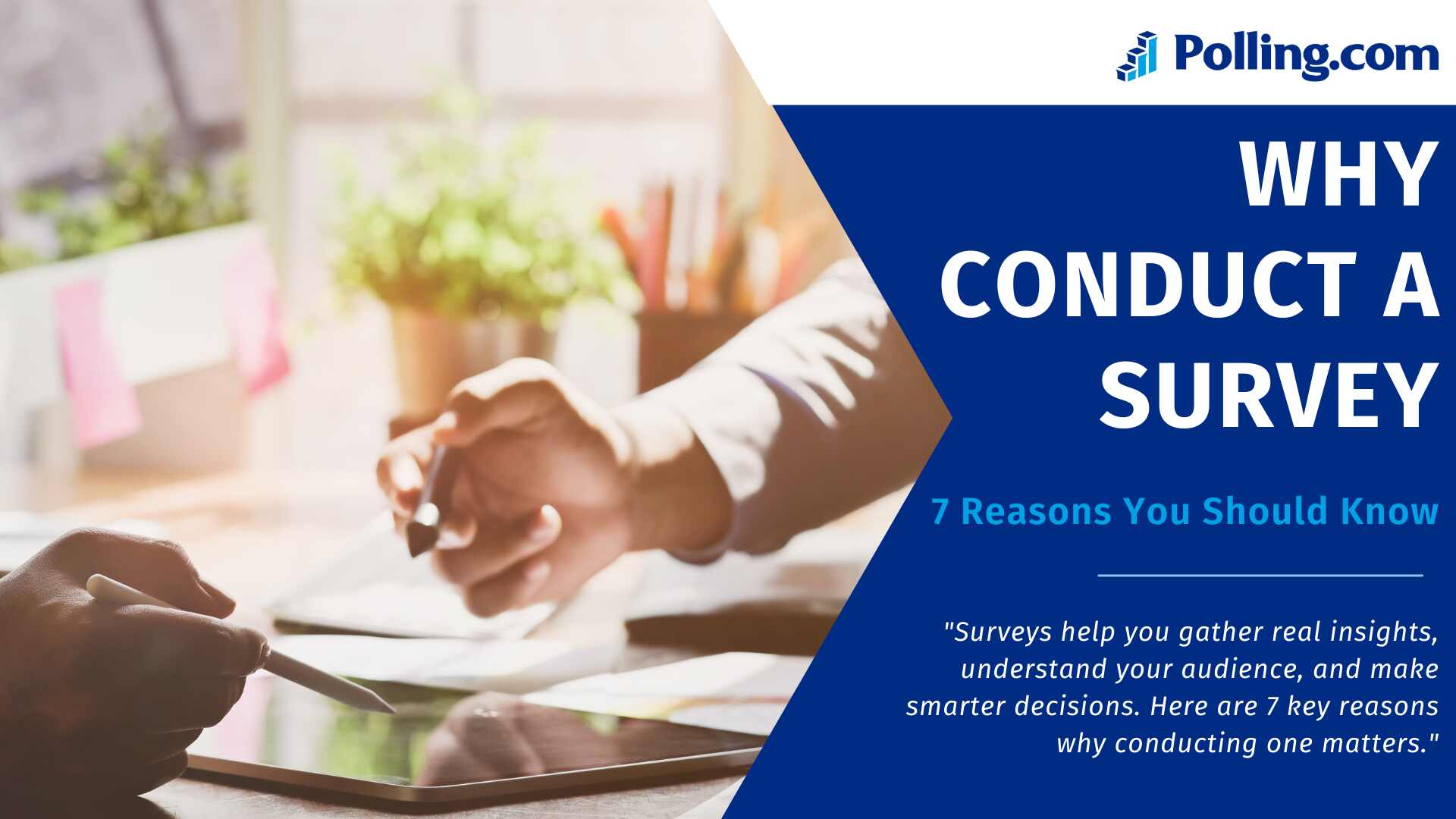 Two people using a tablet and stylus in a bright office setting, with text overlay that reads: 'Why Conduct a Survey – 7 Reasons You Should Know' and a quote about the importance of gathering insights through surveys.