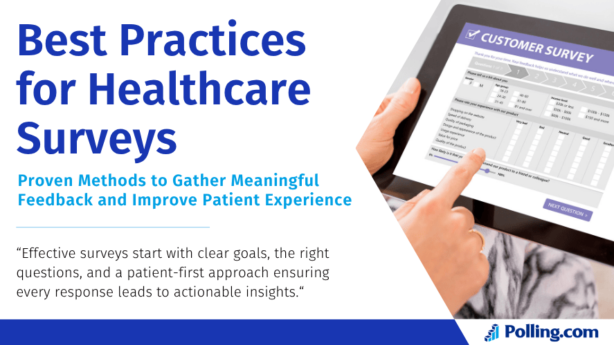 A person holding a tablet displaying a digital customer survey form. The image highlights best practices for healthcare surveys with text: “Best Practices for Healthcare Surveys – Proven Methods to Gather Meaningful Feedback and Improve Patient Experience.” Provided by Polling.com.