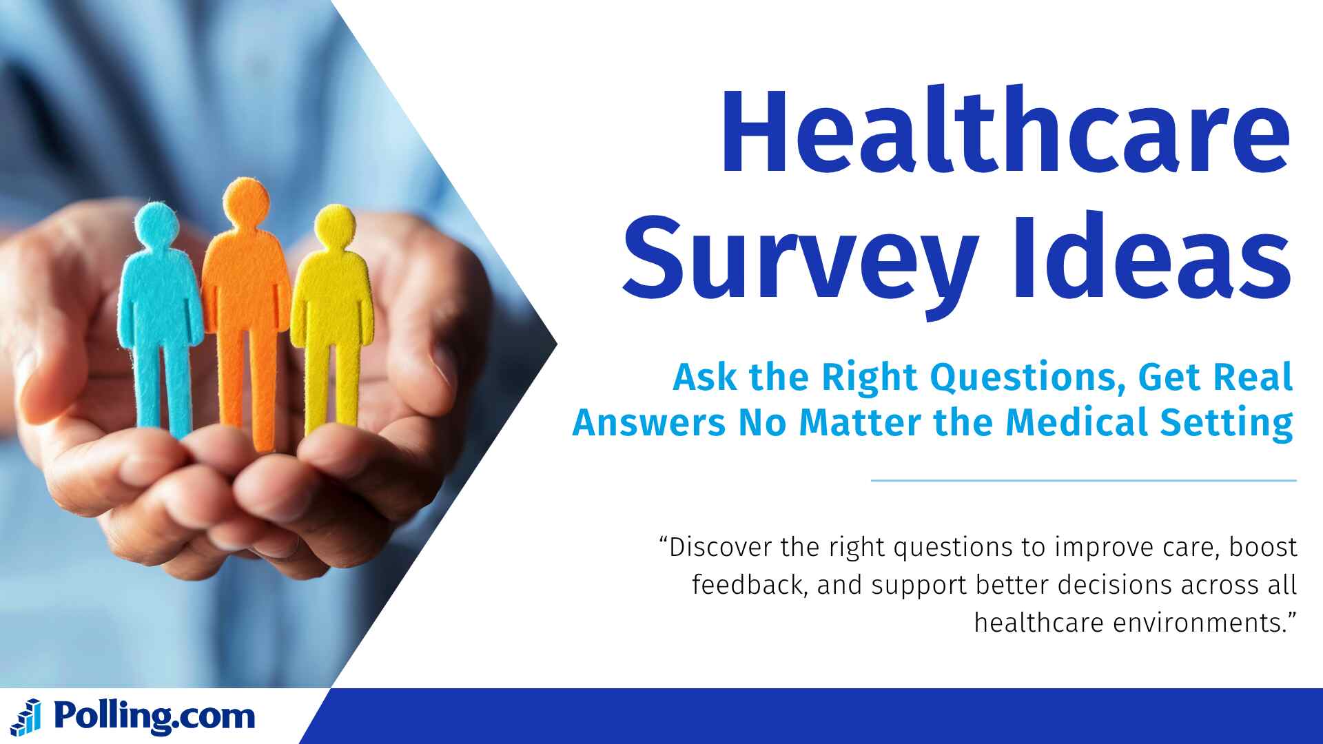 Hands holding colorful felt figures representing patients, used to illustrate healthcare survey ideas for improving feedback and care in medical settings. Text includes: “Healthcare Survey Ideas – Ask the Right Questions, Get Real Answers No Matter the Medical Setting.”