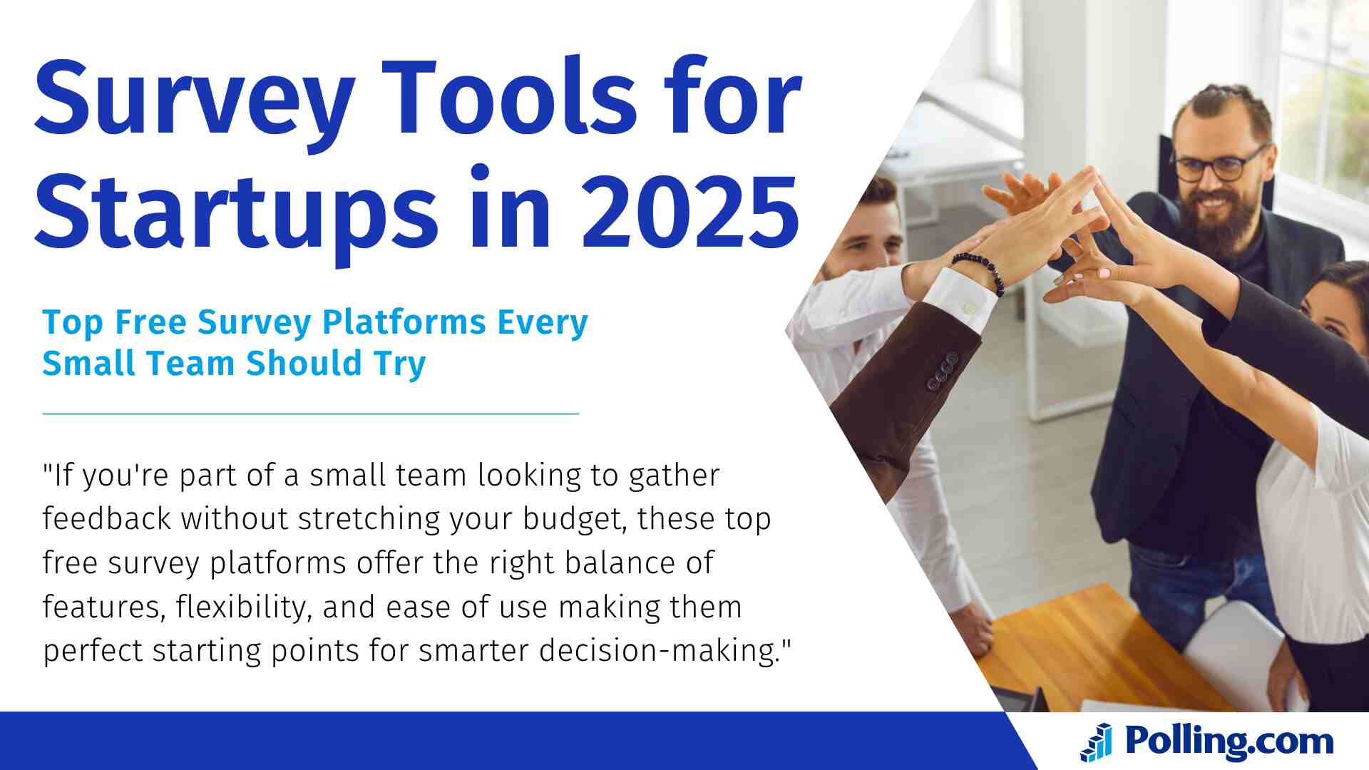 Business team in an office high-fiving with a featured headline that reads ‘Survey Tools for Startups in 2025’ and a subheading about top free survey platforms for small teams, branded with Polling.com.