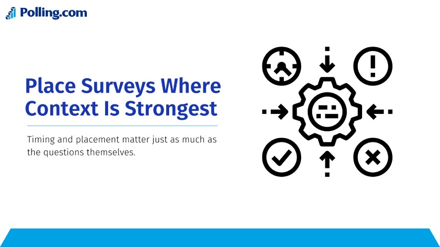 Place embed surveys where context is strongest