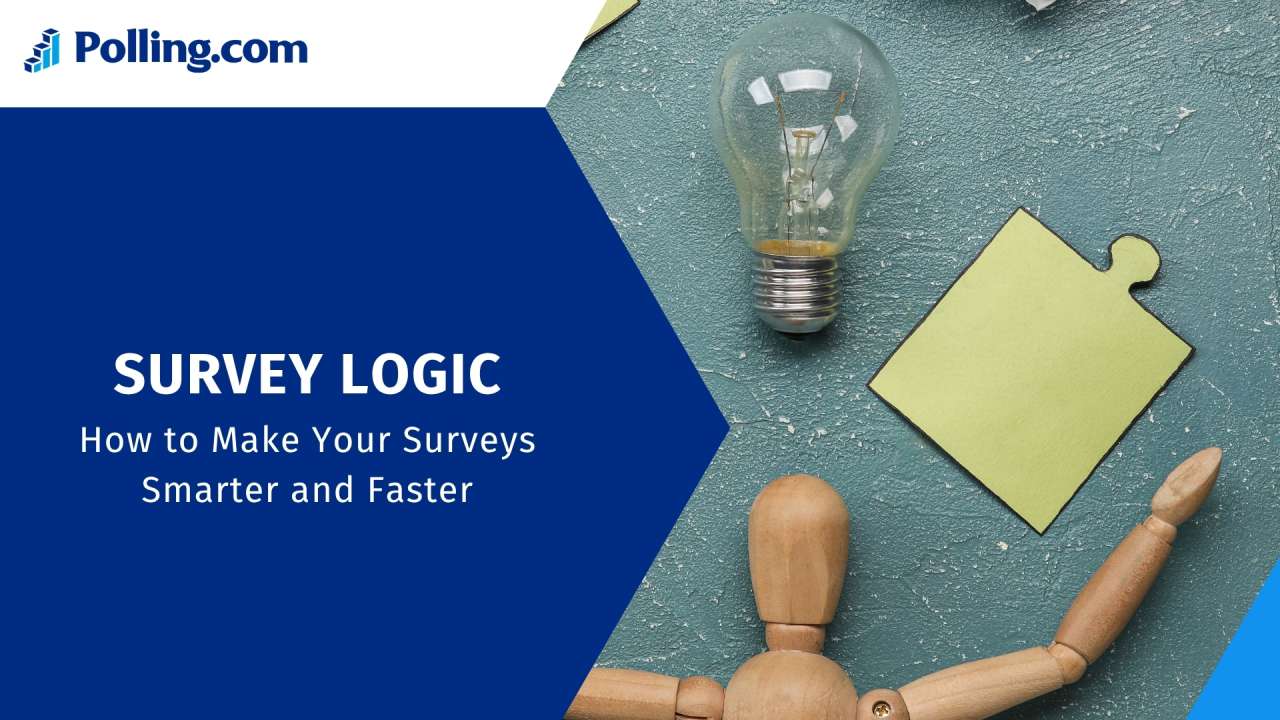 Survey Logic How to Make Your Surveys Smarter and Faster