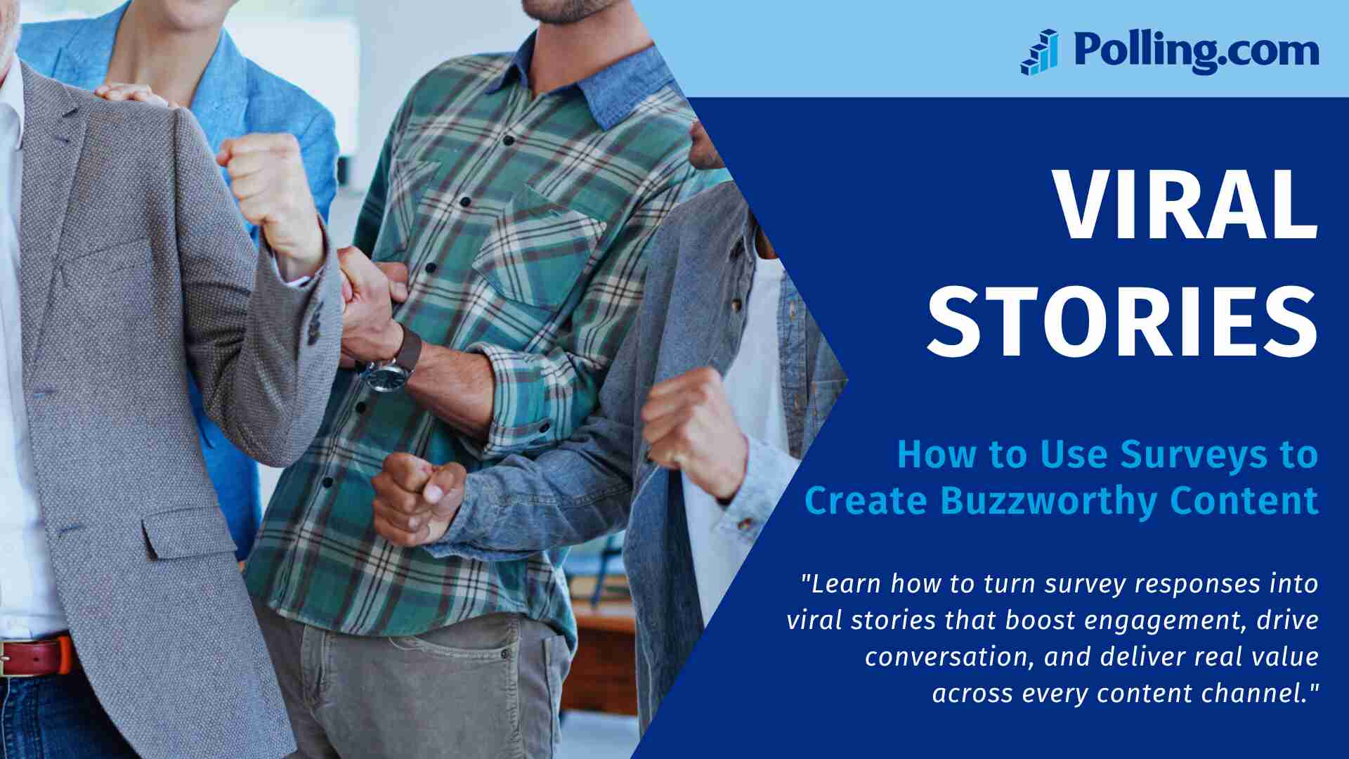 Group of excited professionals celebrating success, overlaid with text: “Viral Stories – How to Use Surveys to Create Buzzworthy Content” by Polling.com, with a quote about turning survey responses into engaging, shareable content.