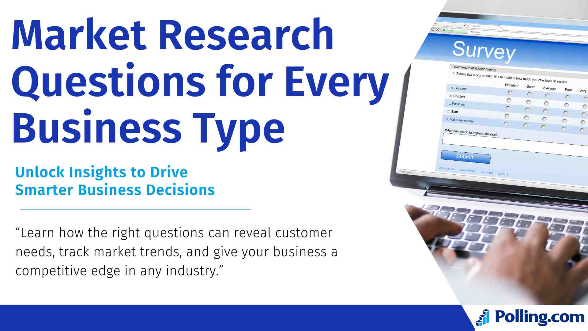 Laptop screen showing an online customer satisfaction survey form, with the headline ‘Market Research Questions for Every Business Type’ and the tagline ‘Unlock Insights to Drive Smarter Business Decisions’ by Polling.com.