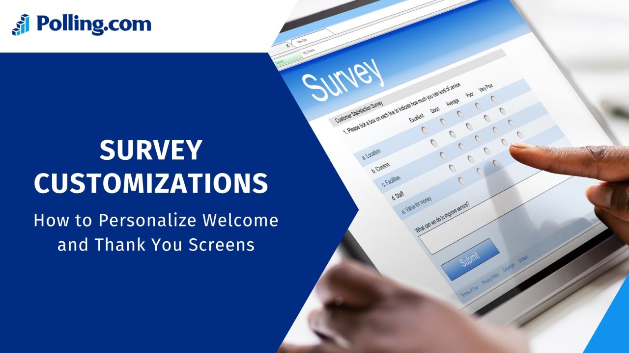 Survey Customizations How to Personalize Welcome and Thank You Screens
