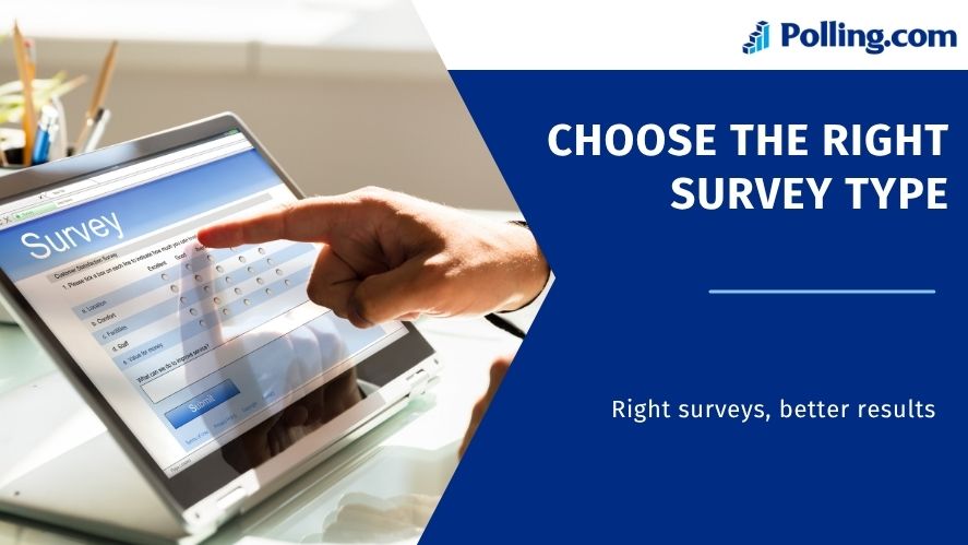 Person filling out a survey on a tablet with text ‘Choose the Right Survey Type – Right surveys, better results.