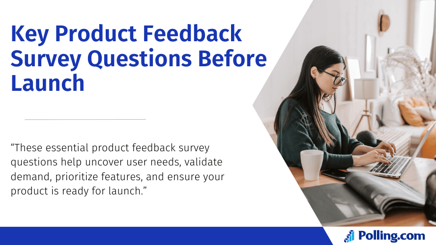 A woman typing on a laptop at a desk with coffee, next to the title "Key Product Feedback Survey Questions Before Launch" and a quote about uncovering user needs and prioritizing features.