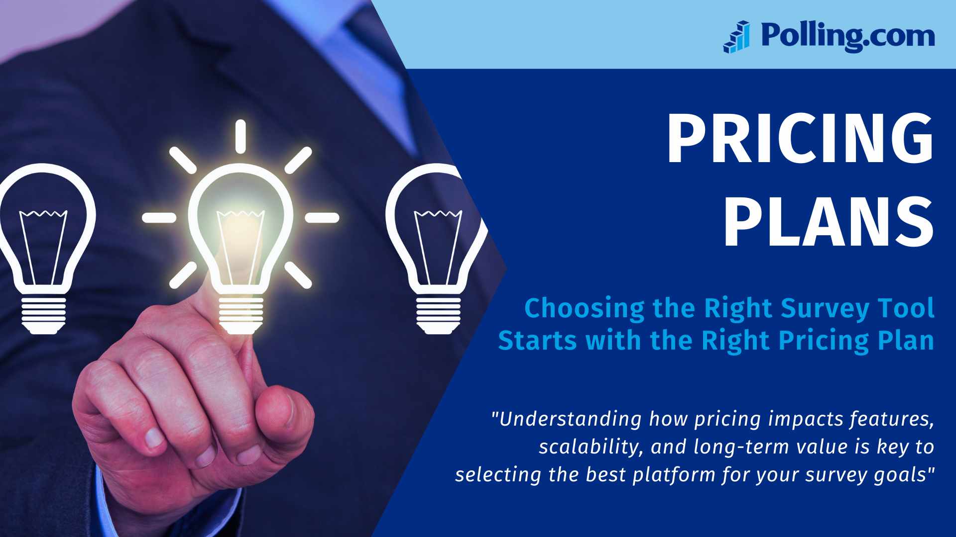 Businessman touching a glowing lightbulb icon among dim ones, with text highlighting Polling.com pricing plans and the importance of choosing the right survey tool based on features, scalability, and value.