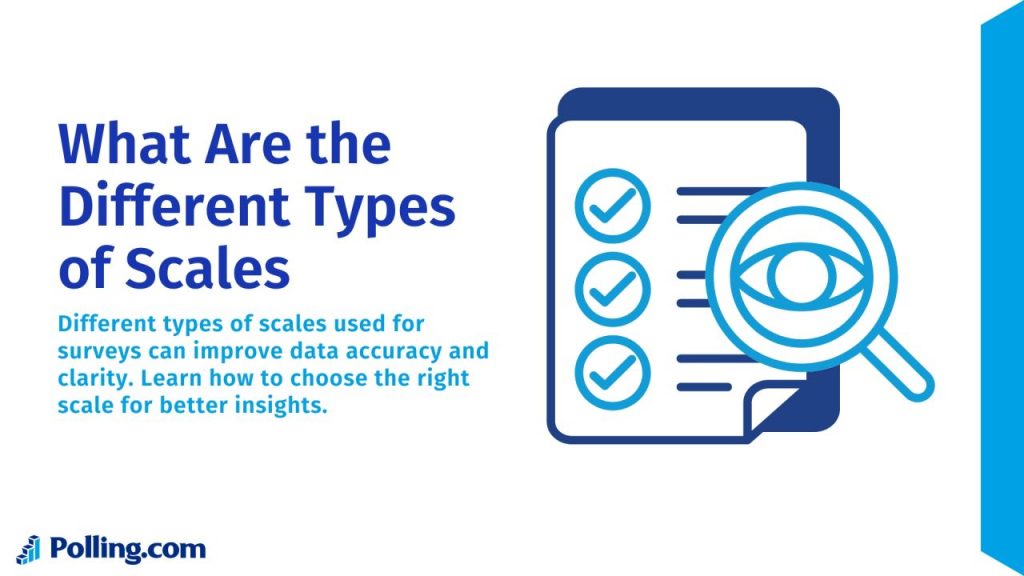 What Are the Different Types of Scales Used for Surveys - Polling.com