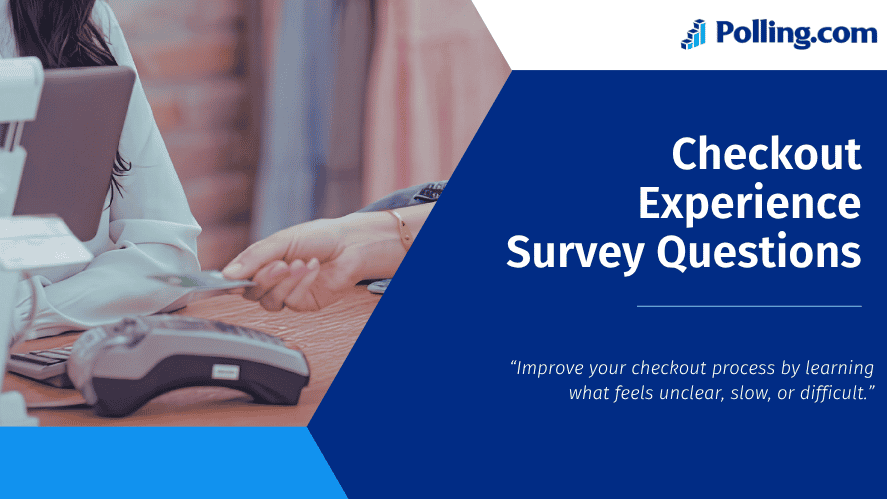 Checkout experience survey questions to improve payment, shipping, and online store checkout flow