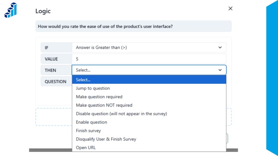 An open drop-down menu in a survey logic configuration interface displaying action options such as "Jump to question," "Disable question," and "Finish survey" for answers greater than 5.   