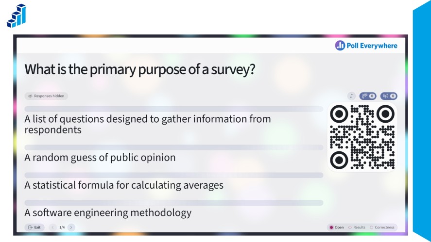 A screenshot of a Poll Everywhere presentation slide displaying the multiple-choice question, "What is the primary purpose of a survey?" Four potential definitions are listed, accompanied by a prominent QR code on the right for audience participation.